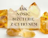 Kryształy kwarc żółty, znane jako cytryn, otaczają napis "Jak nosić biżuterię z cytrynem".