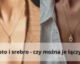 Czy można łączyć srebro ze złotem w domu? Oto najważniejsze zasady