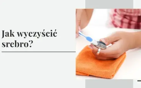 Jak wyczyścić srebrną biżuterię w domu - proste i skuteczne metody