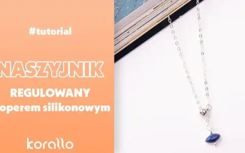 Jak zrobić regulowany naszyjnik - proste kroki, które musisz znać